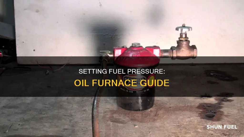 how to set fuel pressure on oil furnance