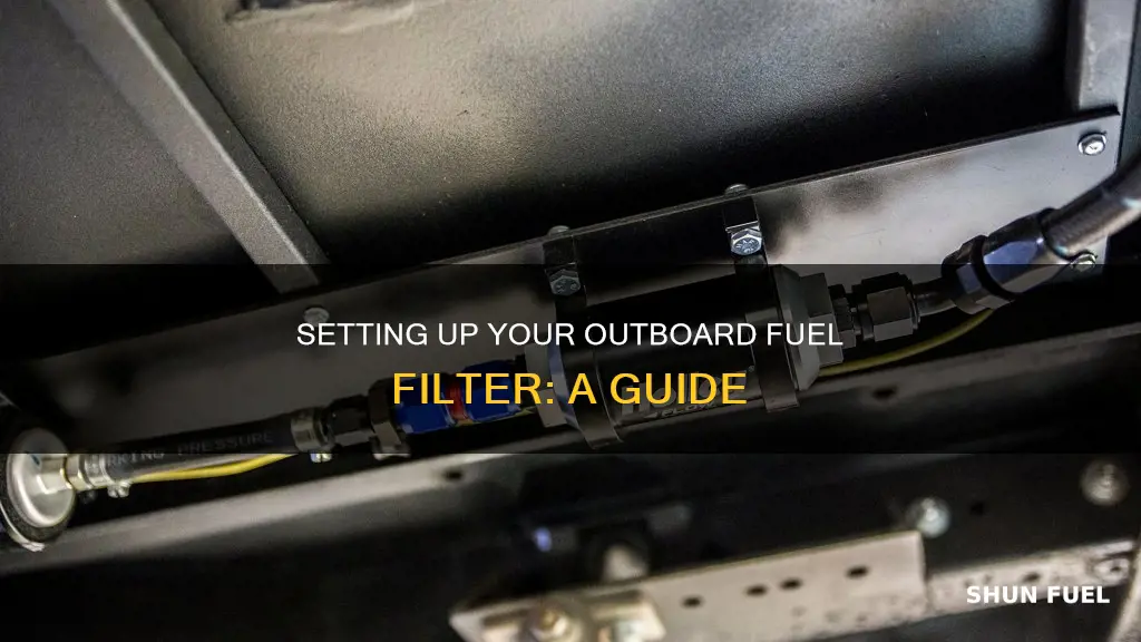 how to set up an outboard fuel filter