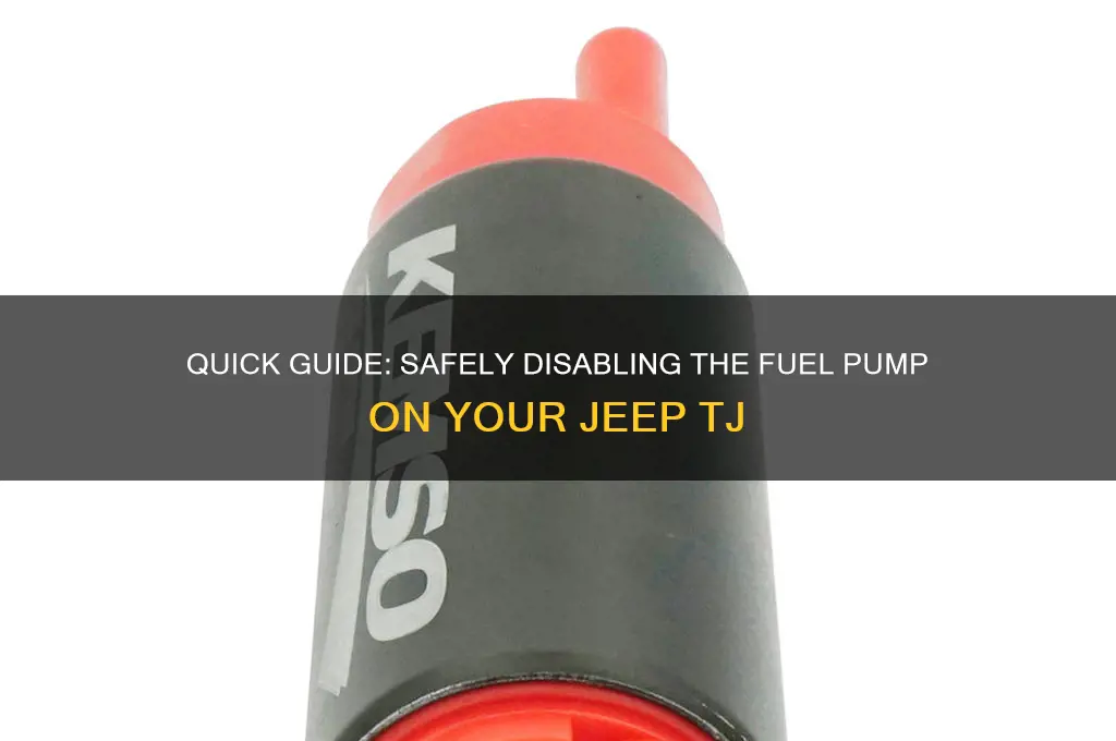 how to shut off fuel pump on a jeep tj
