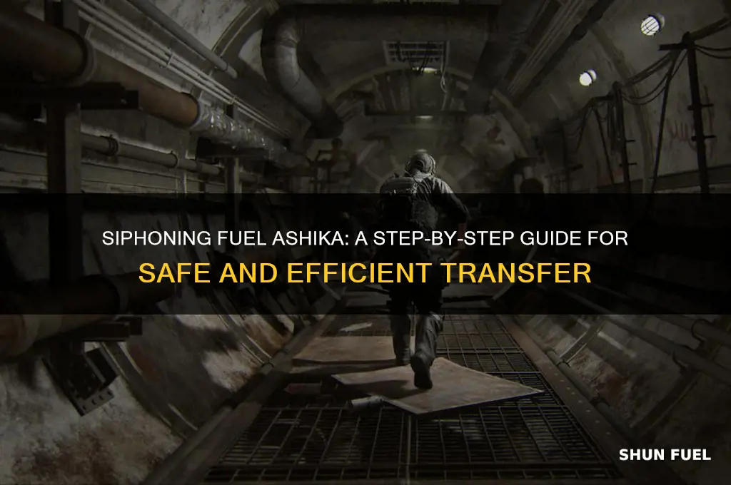 how to siphon fuel ashika