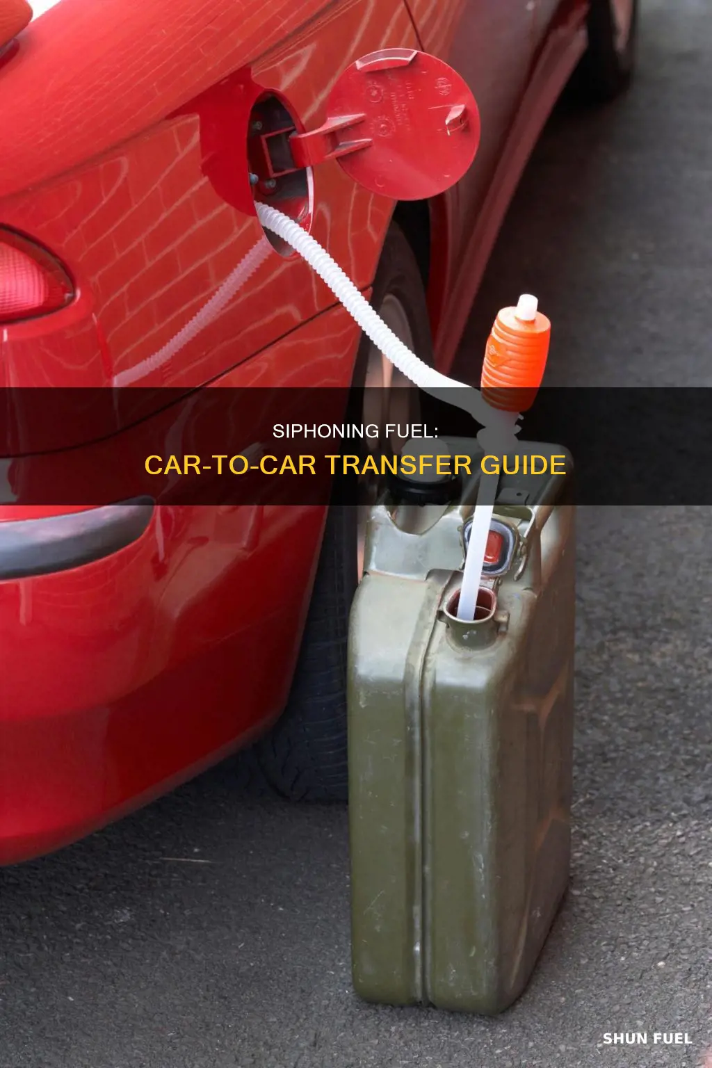how to siphon fuel from one car to another