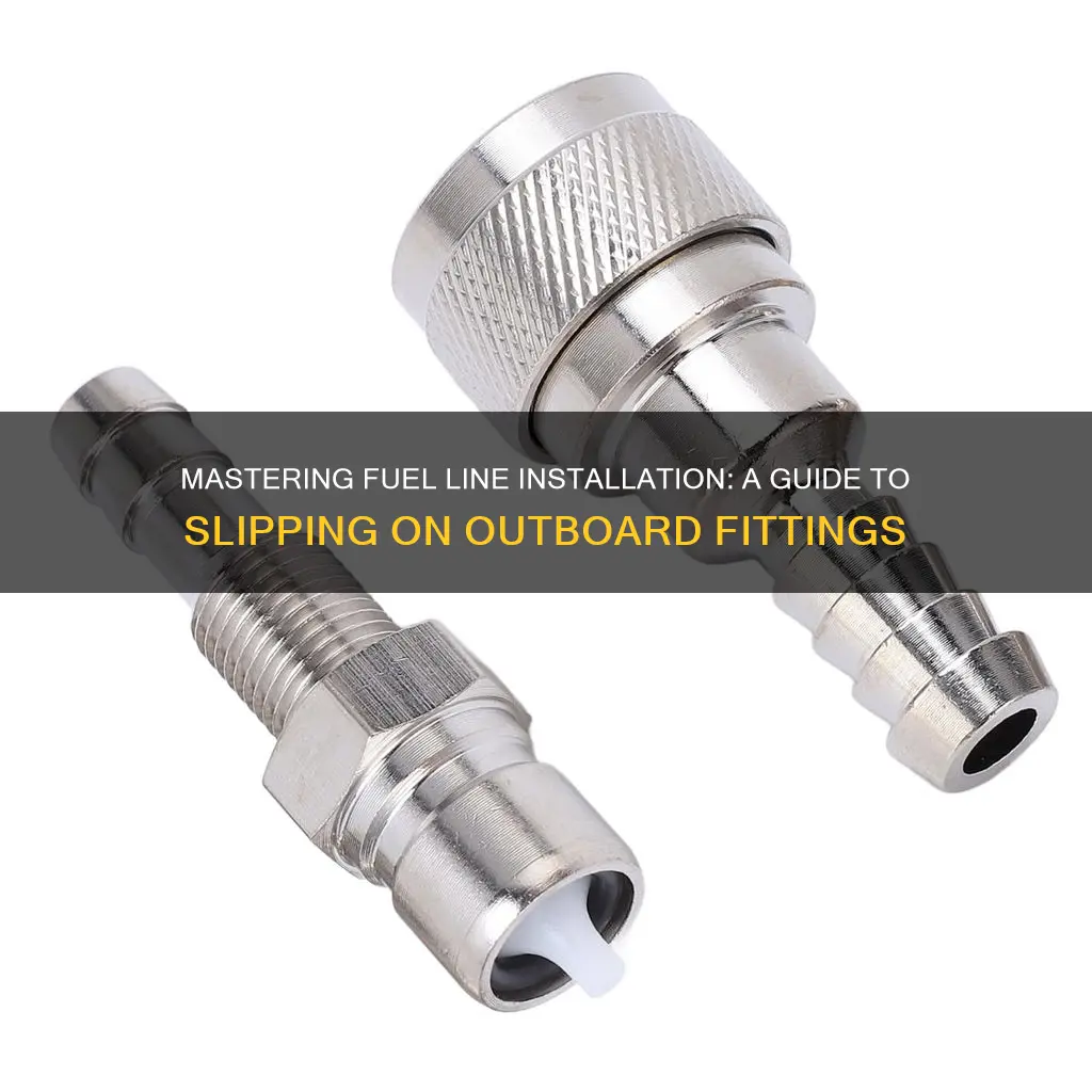 how to slip fuel line on fitting outboard