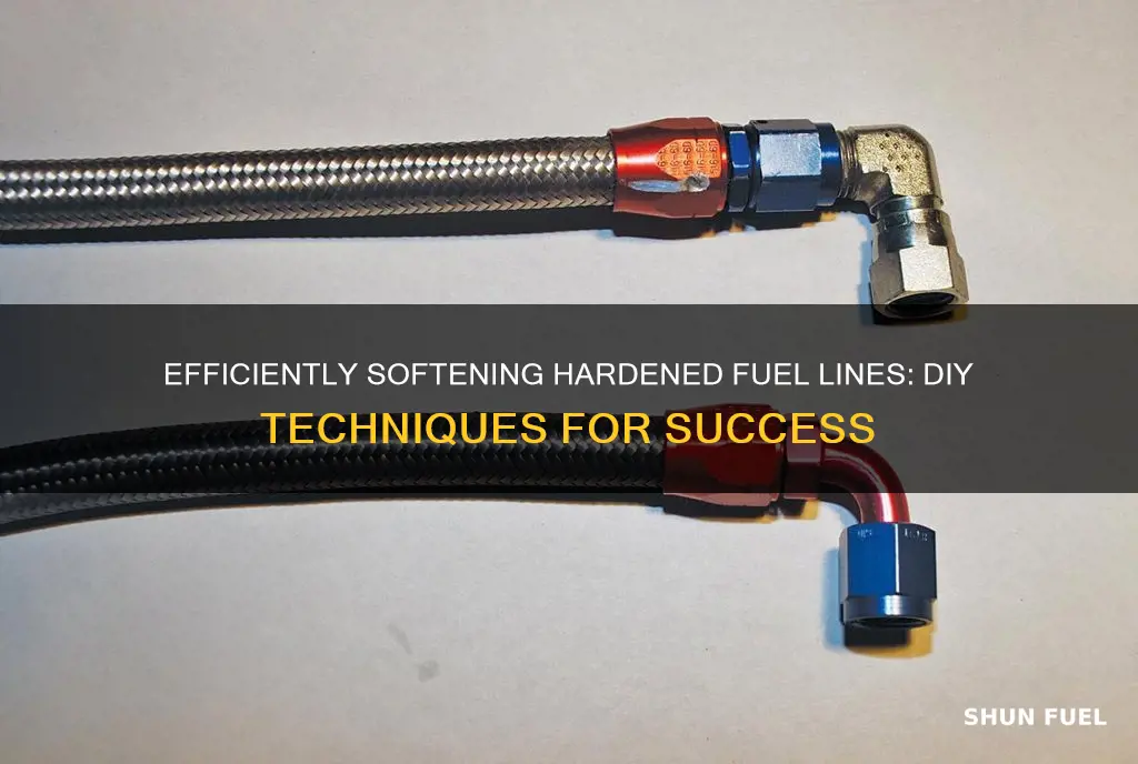 how to soften a hardened fuel line