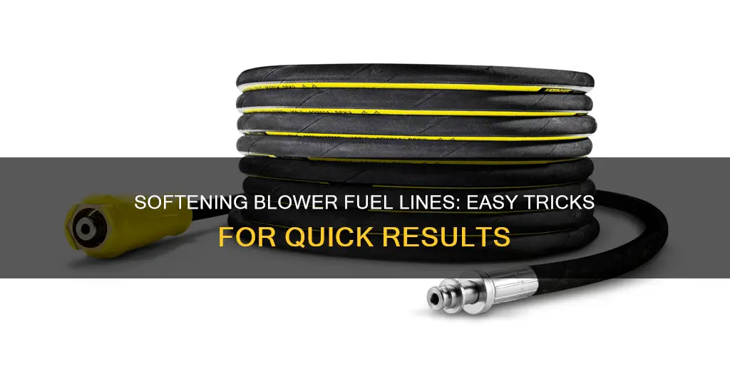 how to soften blower fuel line