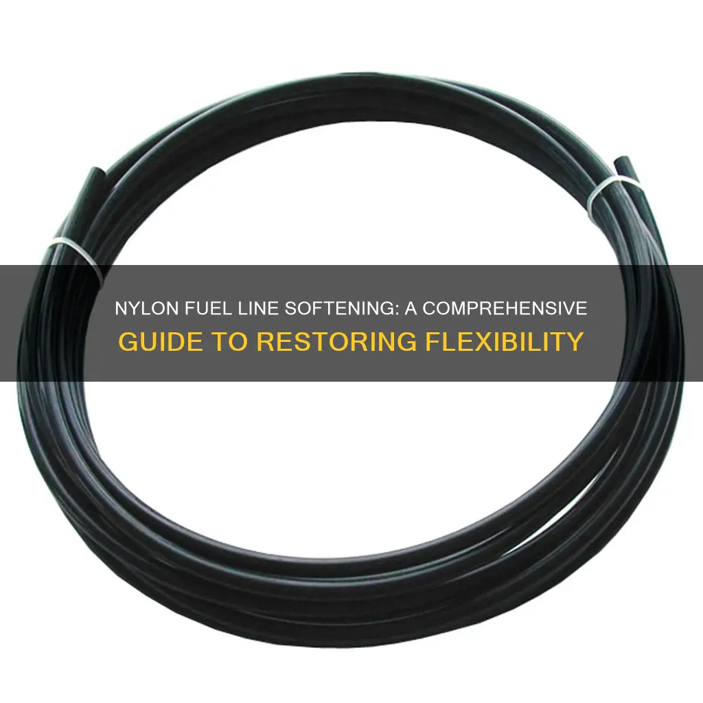 how to soften nylon fuel line