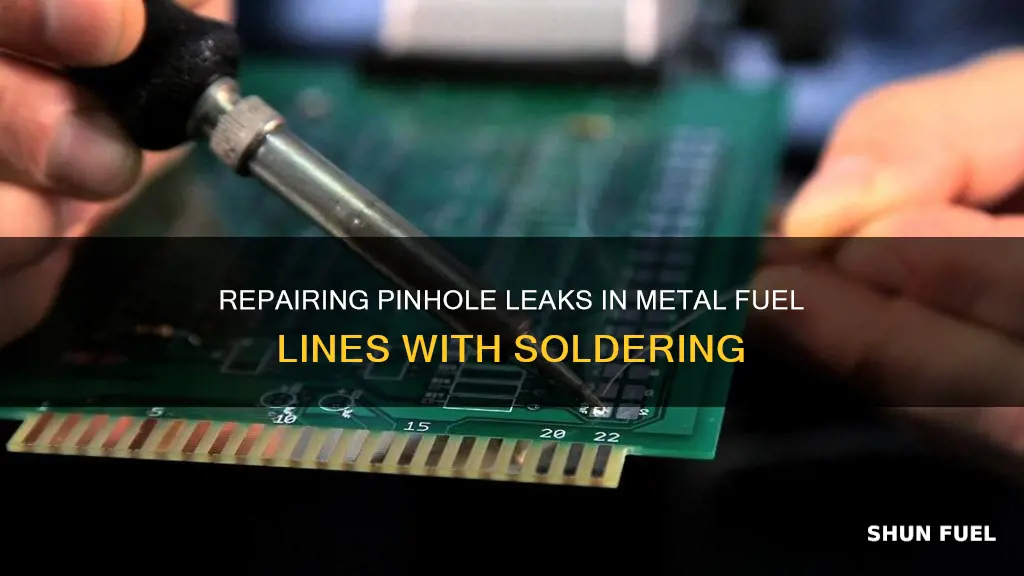 how to solder pinhole in metal fuel line