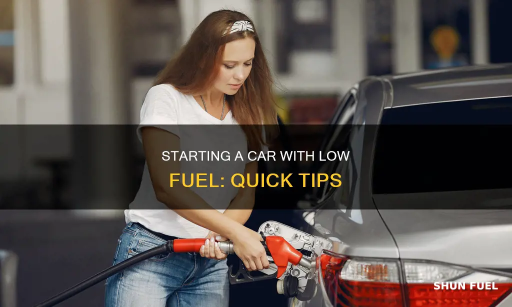 how to start a car with low fuel