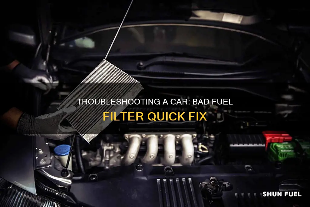 how to start car with bad fuel filter