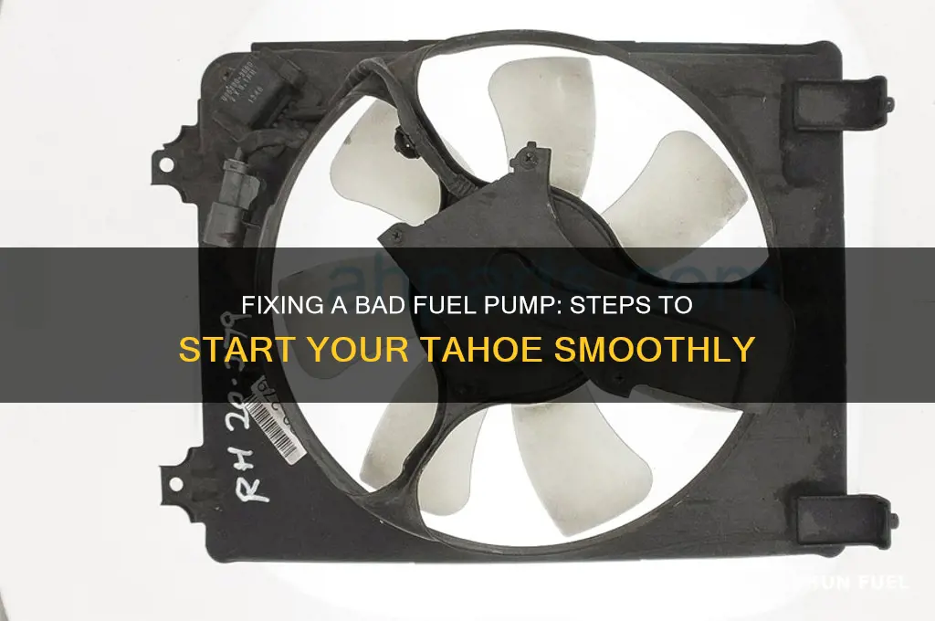 how to start tahoe with bad fuel pump