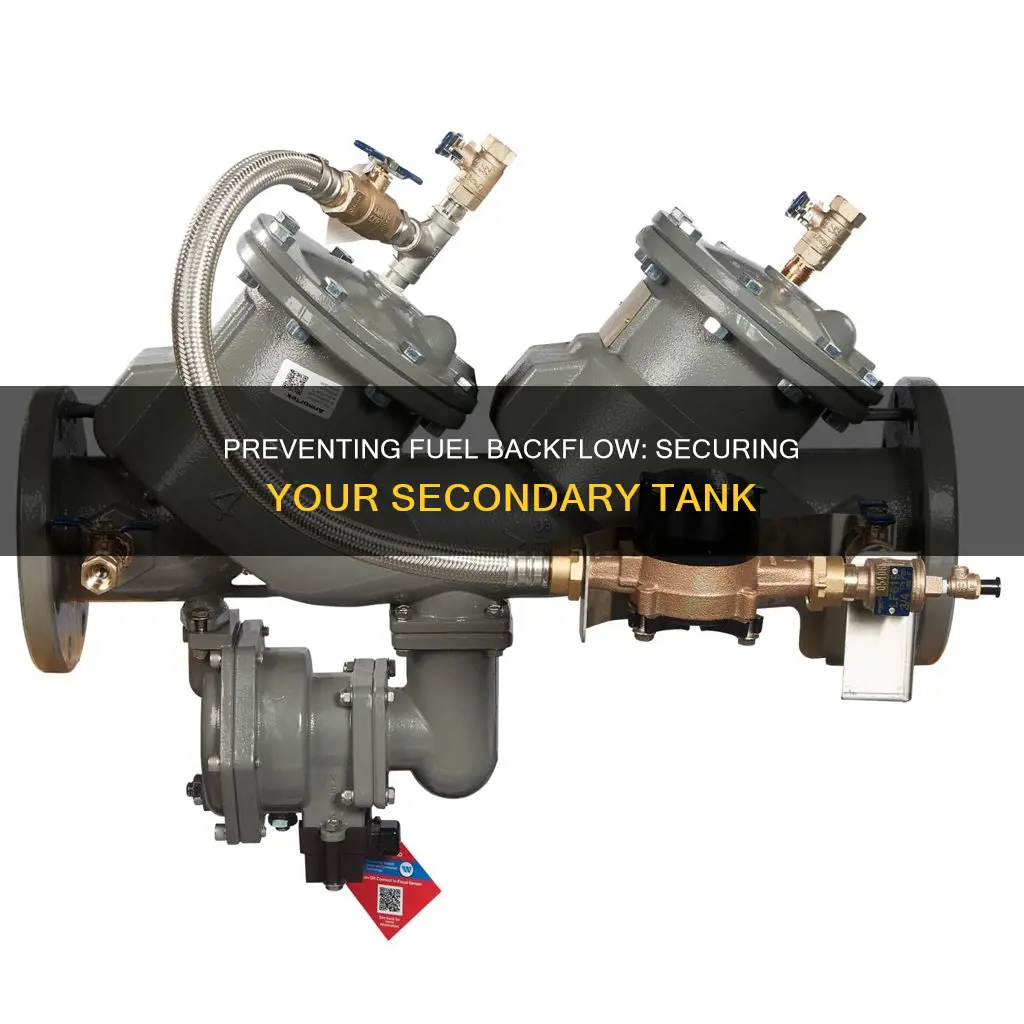 how to stop fuel from back flowing into secondary tank