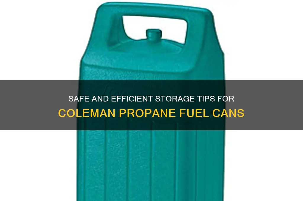 how to store coleman propane cans fuel