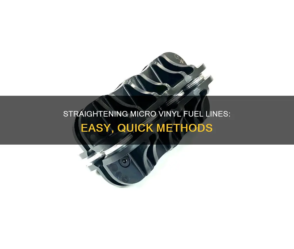 how to straighten micro vinyl fuel line
