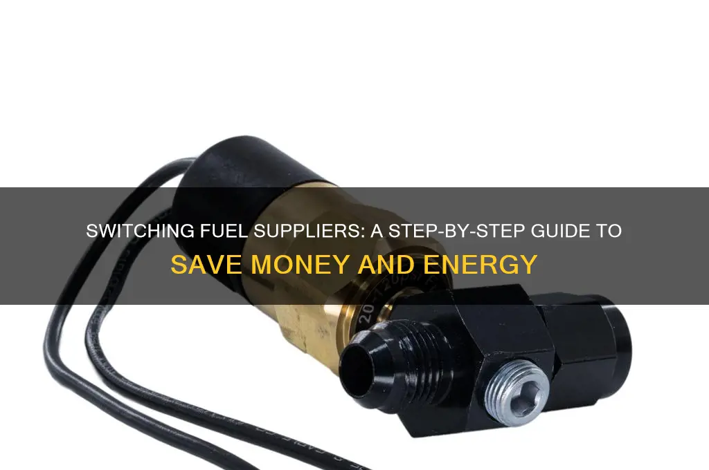 how to switch fuel suppliers