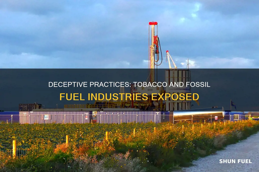 how to tabacco and fossil fuel industries use deception