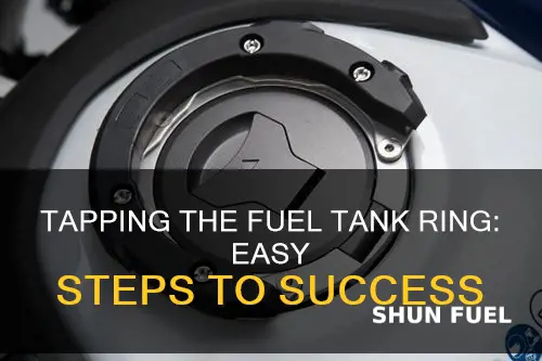 how to tap fuel fuel tank ring on