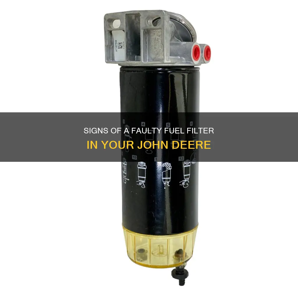 how to tell if fuel filter is bad john deere