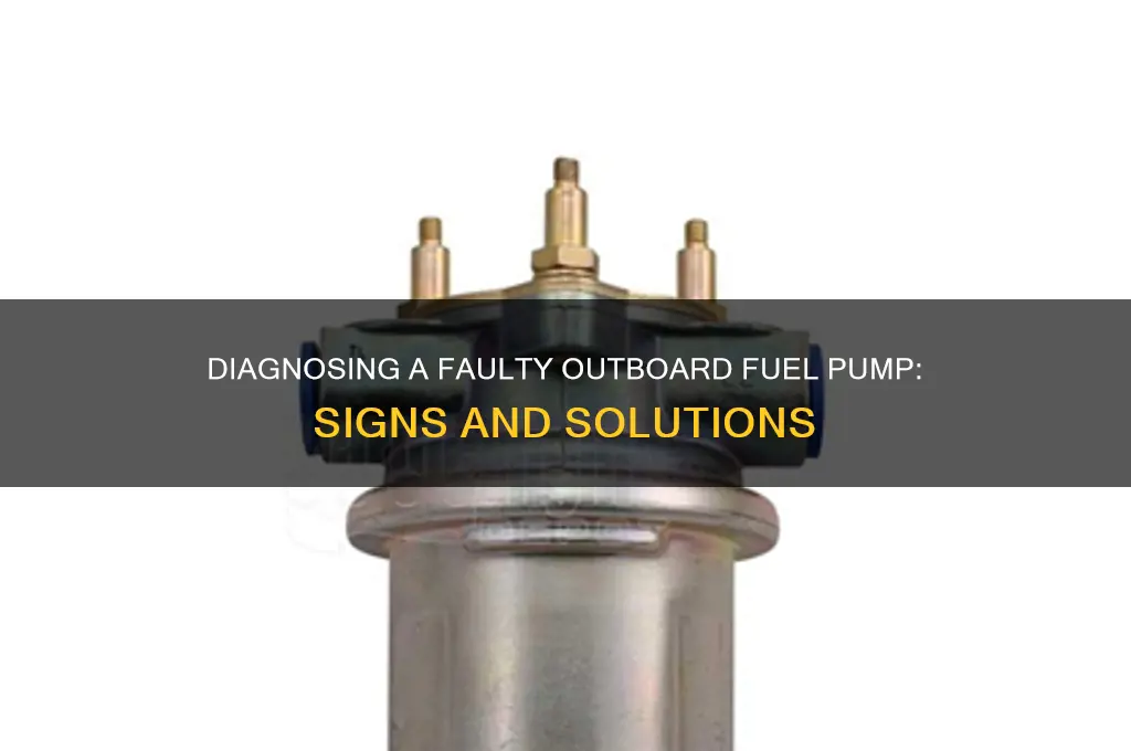 how to tell if fuel pump is bad on outboard
