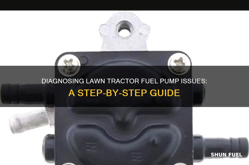 how to tell if lawn tractor fuel pump is working