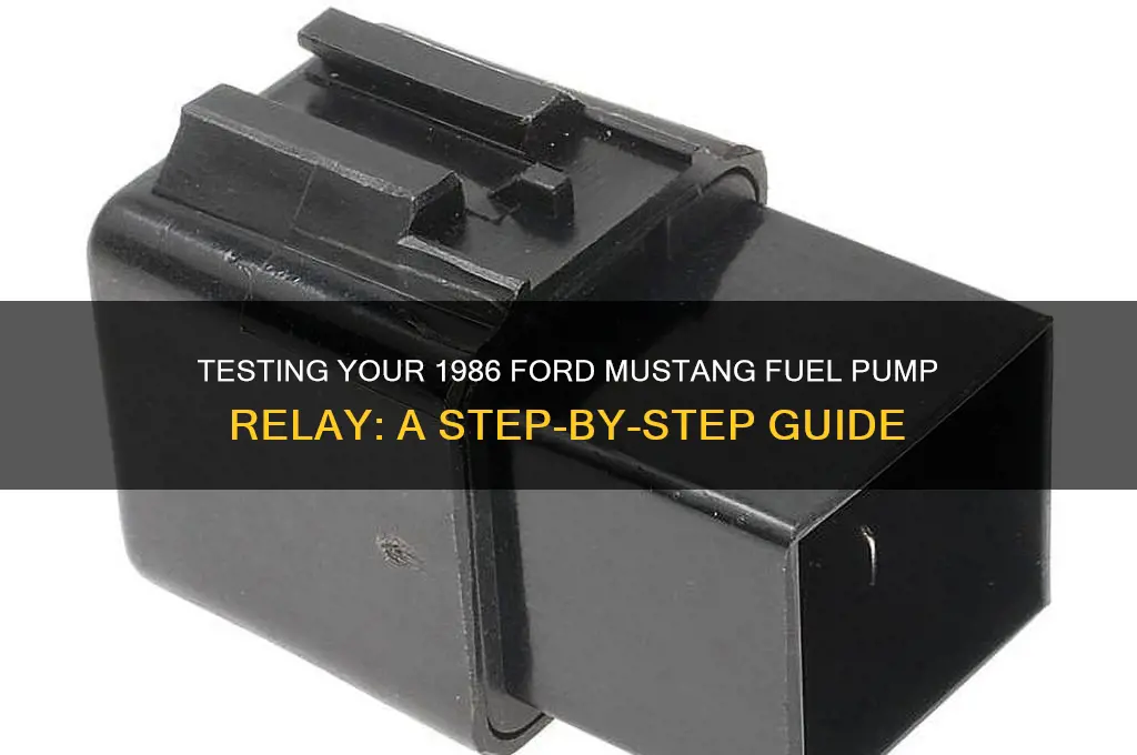 how to test 1986 ford mustang fuel pump relay