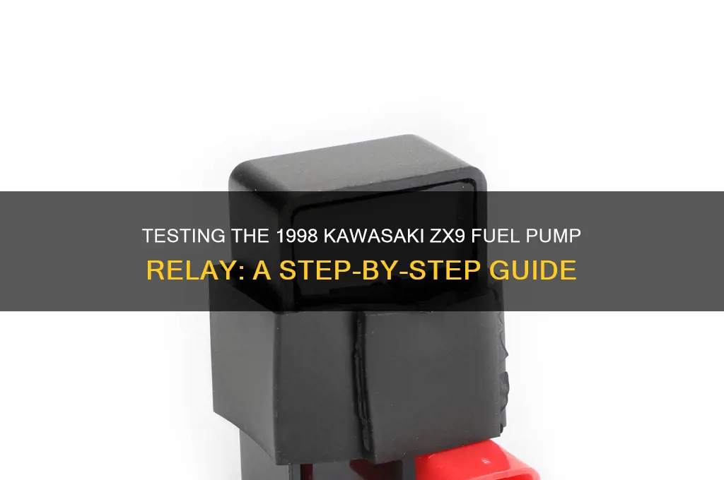 how to test 1998 kawasaki zx9 fuel pump relay