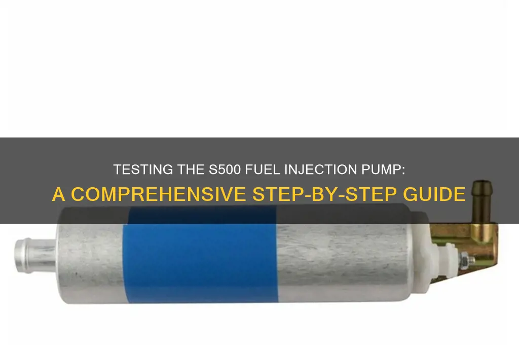 how to test 95 s500 fuel injection pump