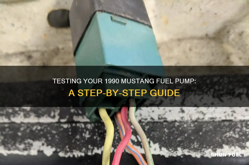 how to test a 1990 mustang fuel pump
