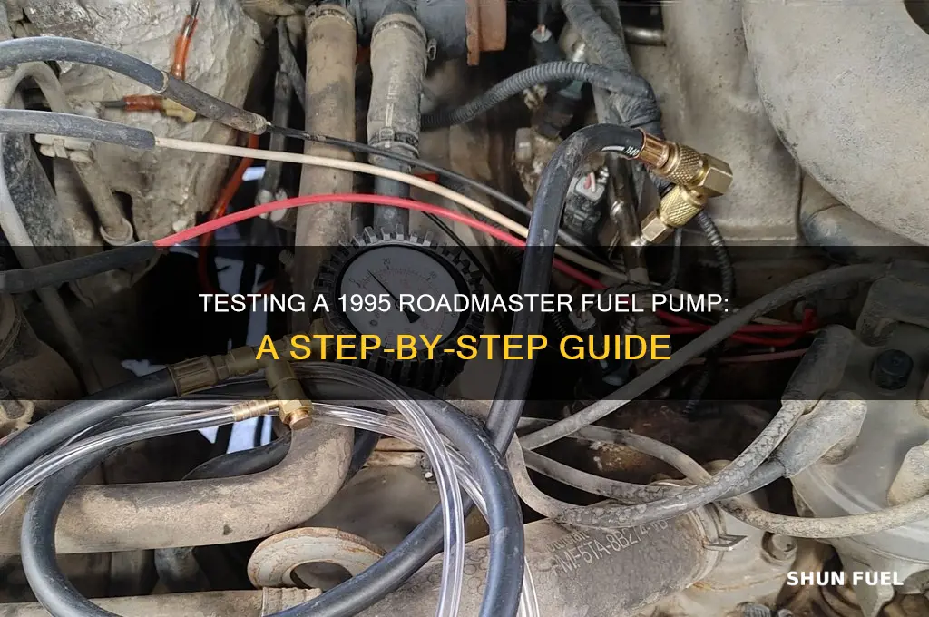 how to test a 1995 roadmaster fuel pump
