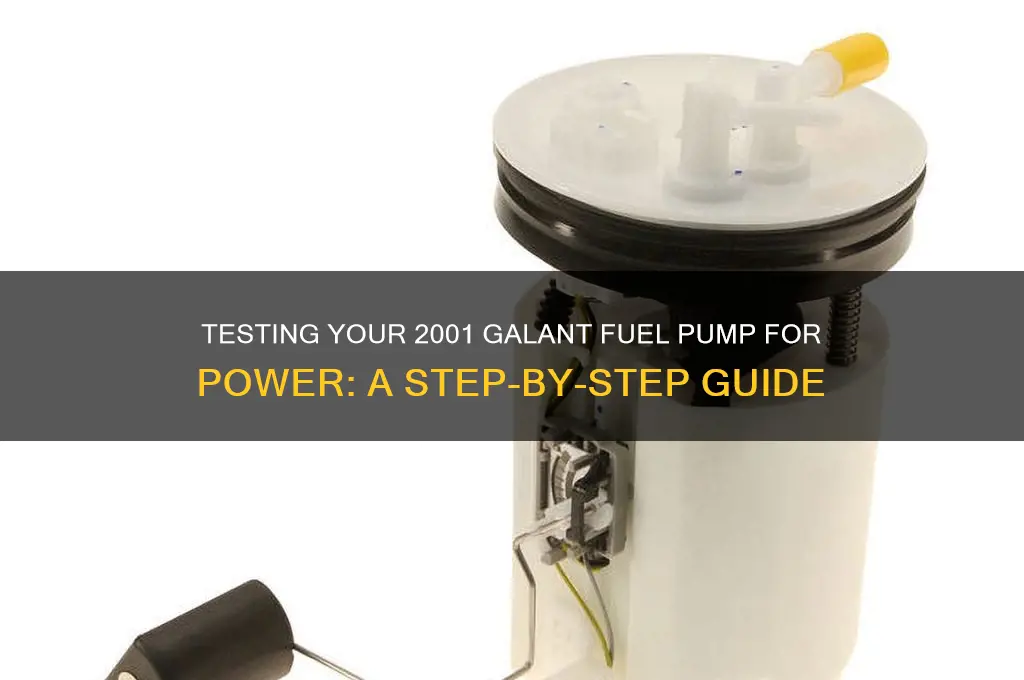 how to test a 2001 galant fuel pump for power