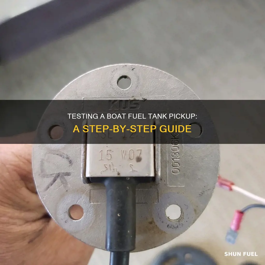 how to test a boat fuel tank pickup