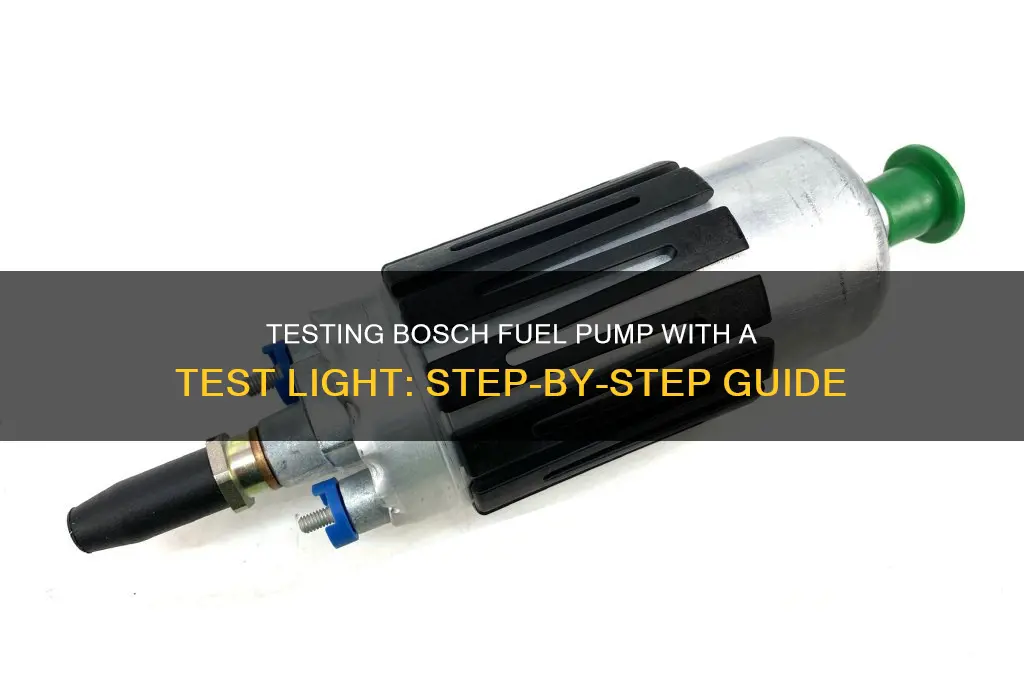 how to test a bosch fuel pump witha test light