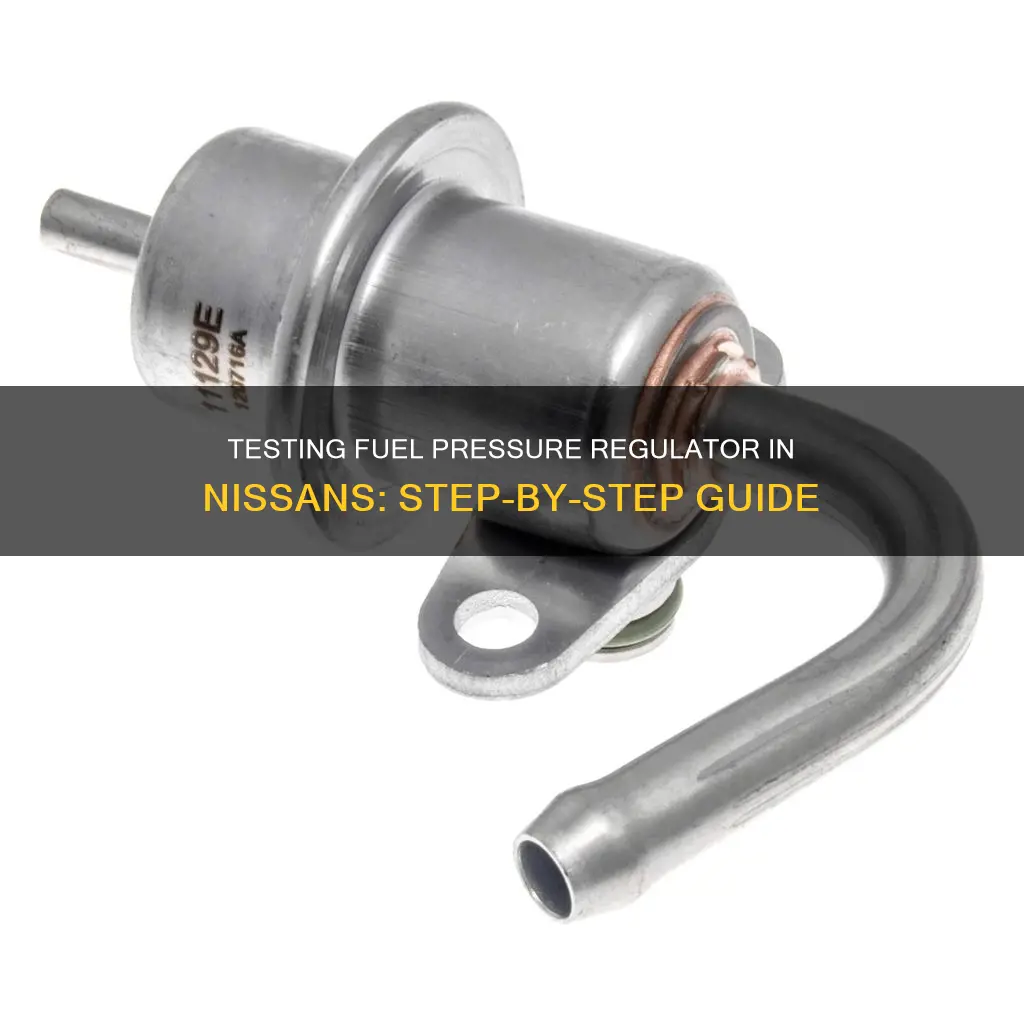 how to test a fuel pressure regulator nissan