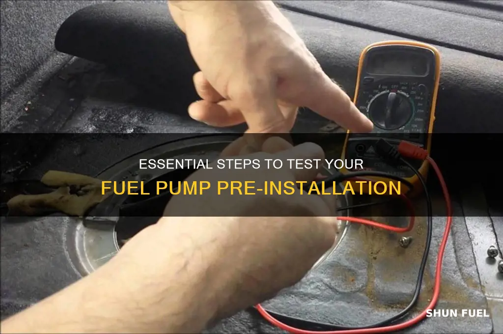 how to test a fuel pump before installing