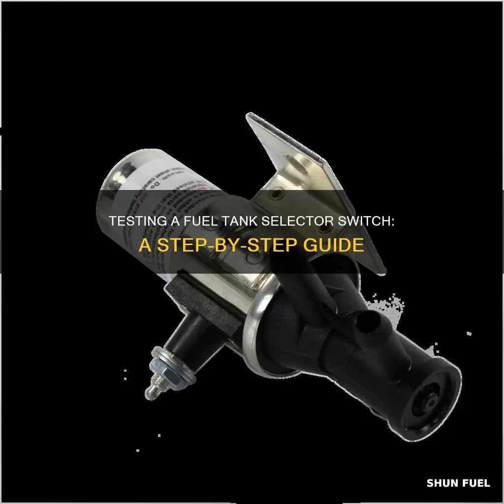 how to test a fuel tank selector switch