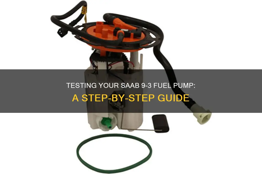how to test a saab 9 3 fuel pump