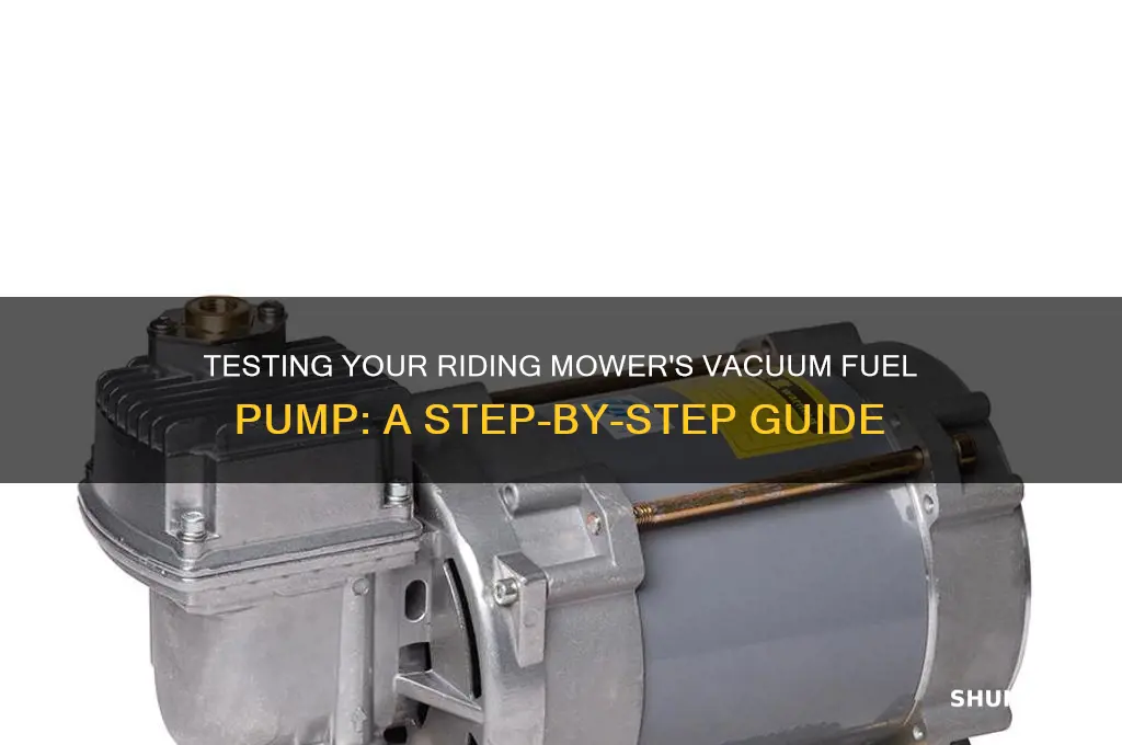 how to test a vacuum fuel pump riding mower