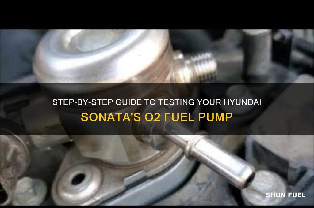 how to test an o2 sonata fuel pump