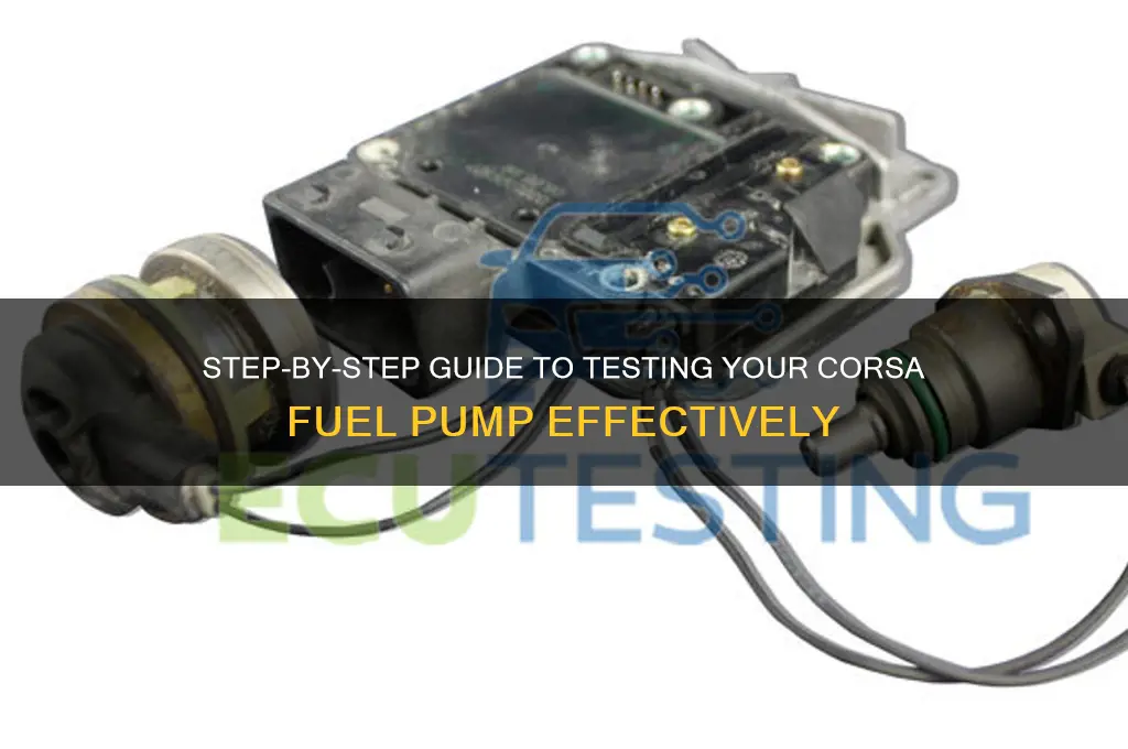 how to test corsa fuel pump