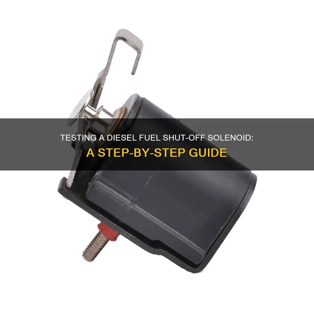 how to test diesel fuel shut off solenoid
