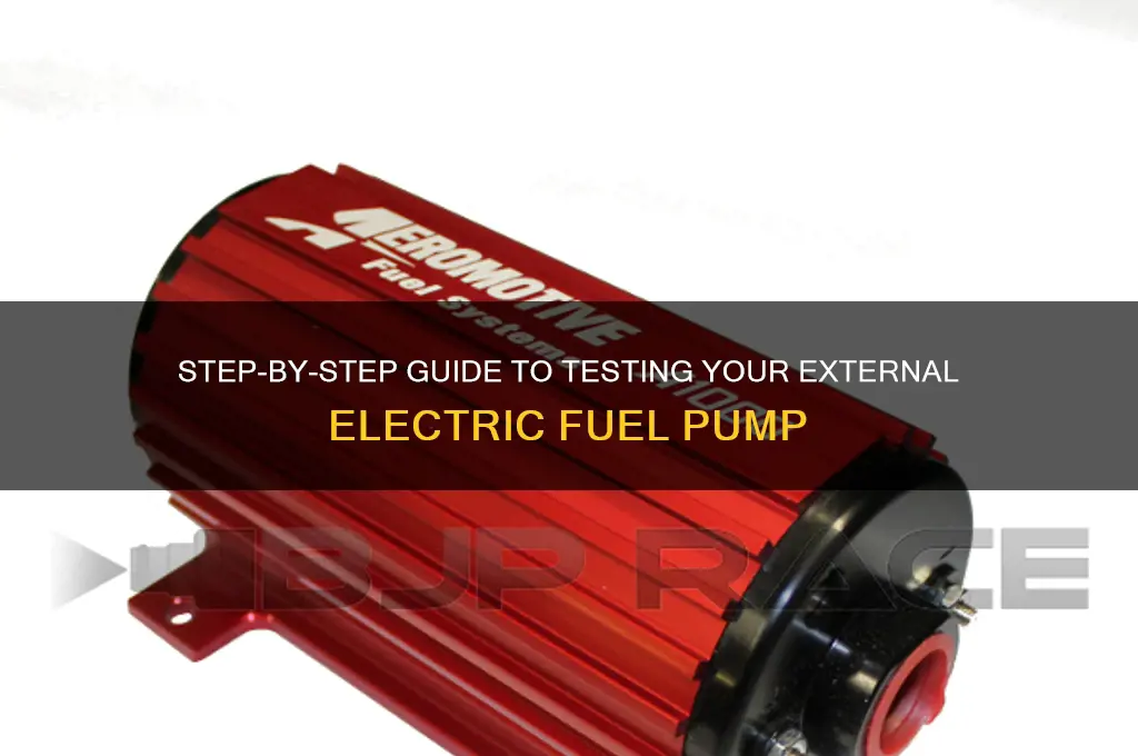 how to test external electric fuel pump
