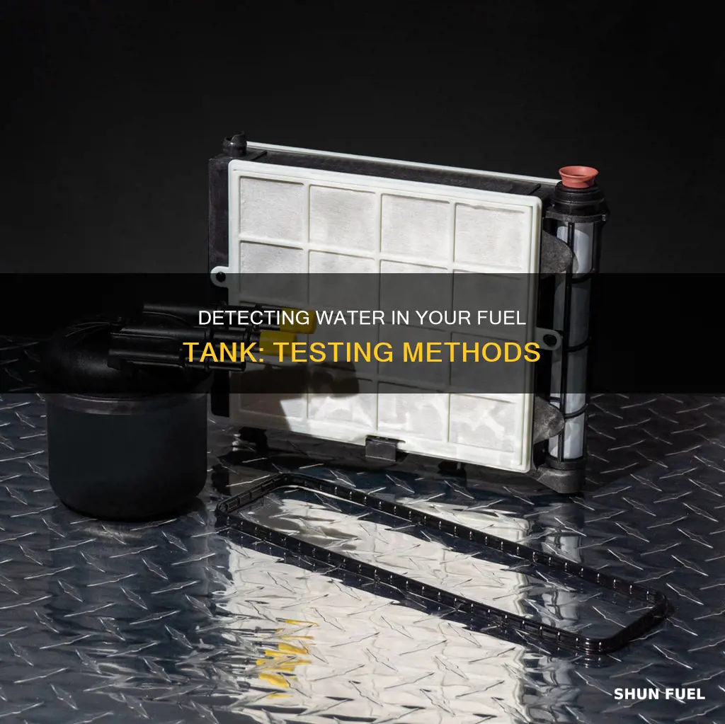 how to test for water in fuel tank