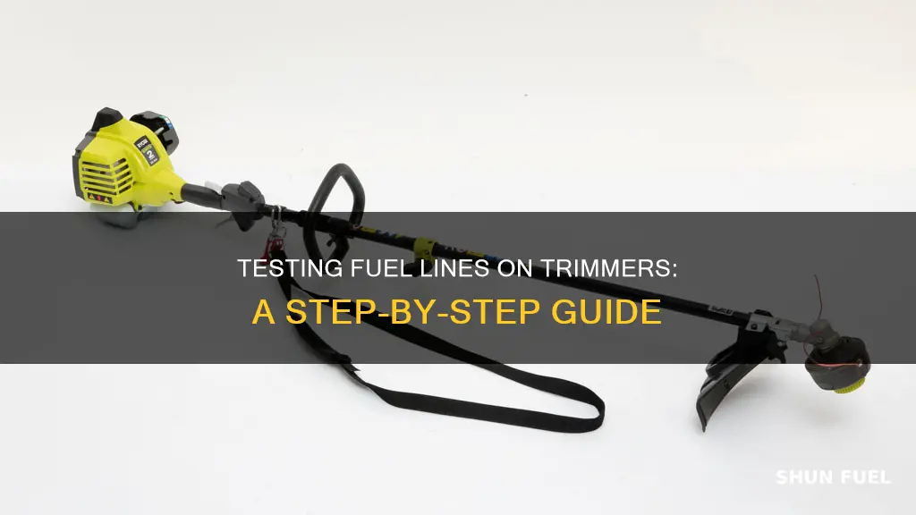 how to test fuel lines on trimmer
