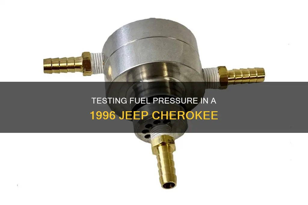 how to test fuel pressure in 1996 jeep cherokee