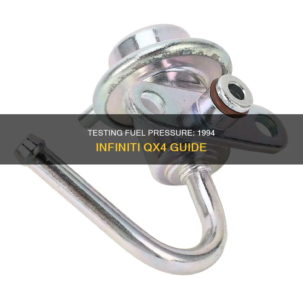 how to test fuel pressure on 1994 infiniti qx4