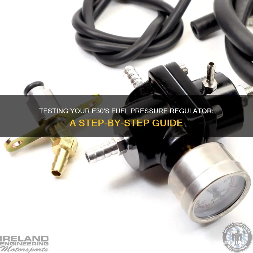 how to test fuel pressure regulator e30