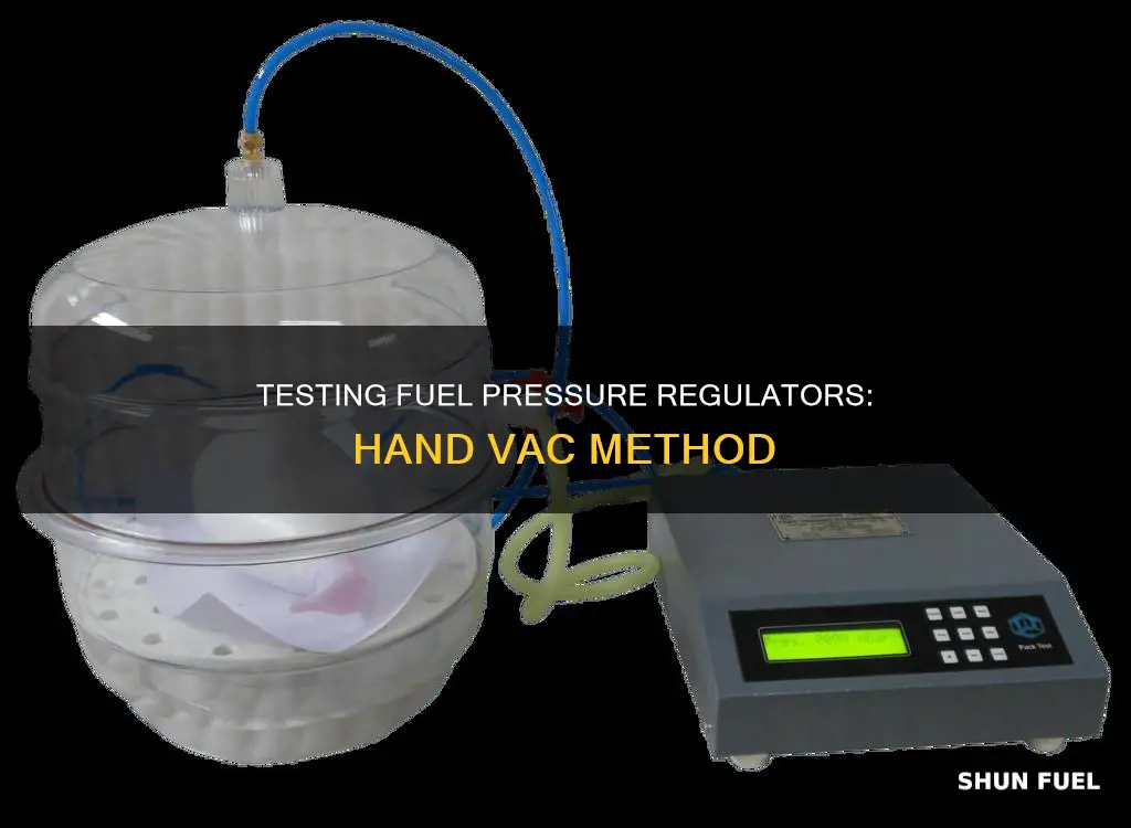 how to test fuel pressure regulator with hand vac