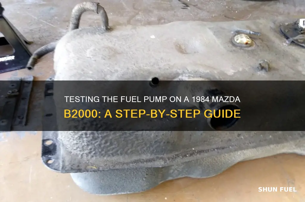 how to test fuel pump 1984 mazda b2000