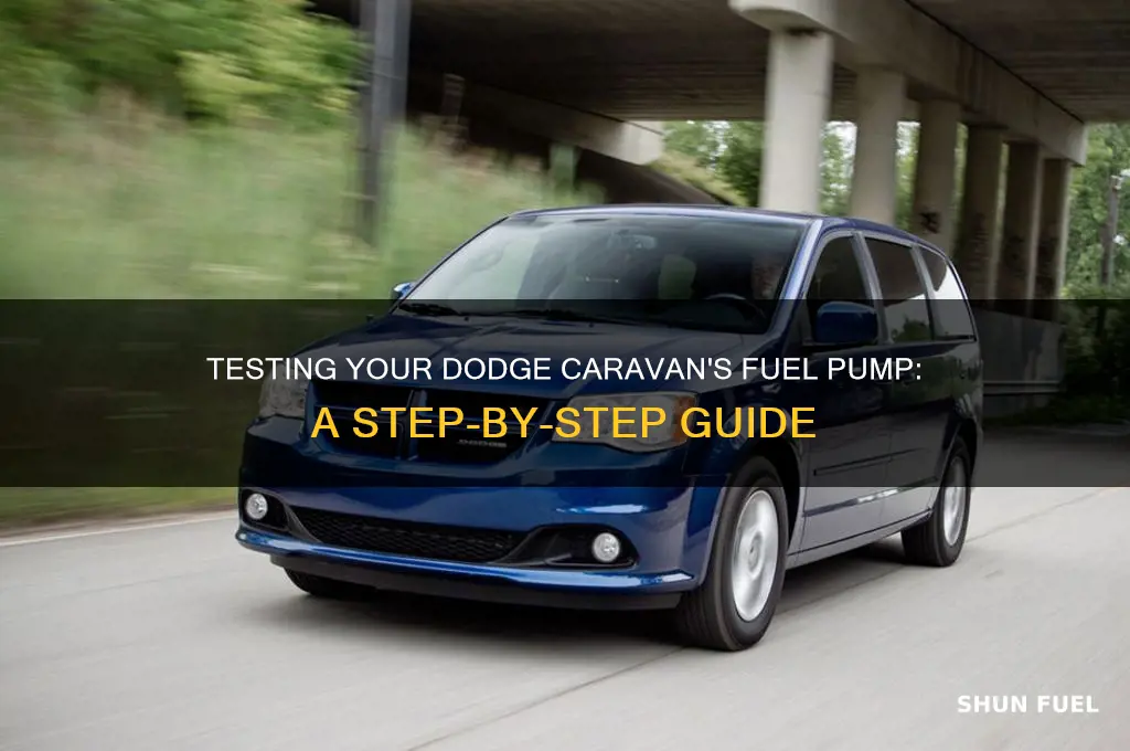 how to test fuel pump dodge caravan