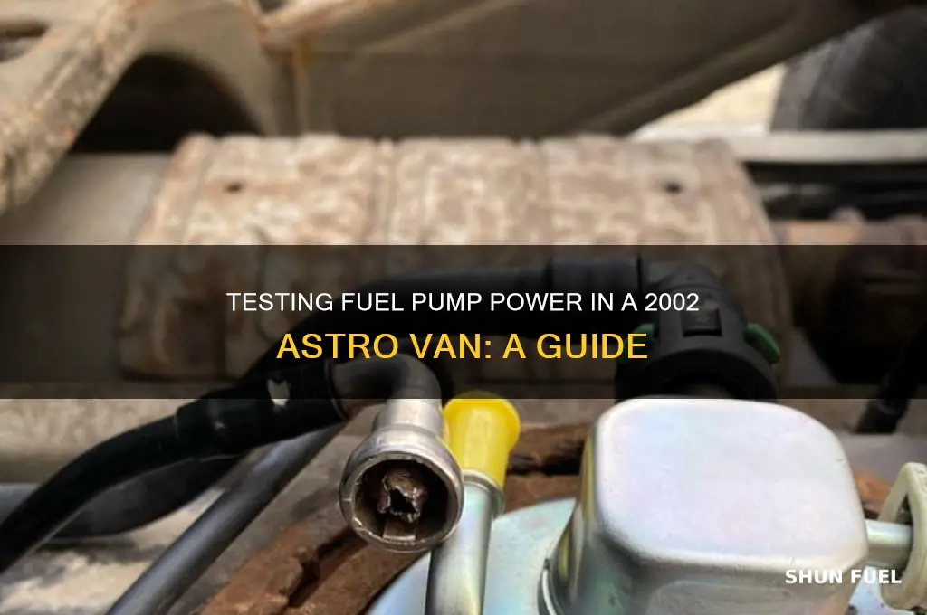how to test fuel pump for power 2002 astro van