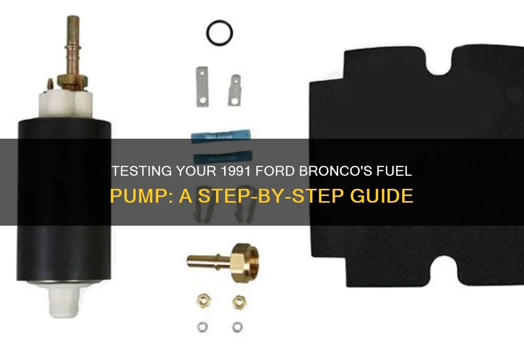 how to test fuel pump in 91 bronco