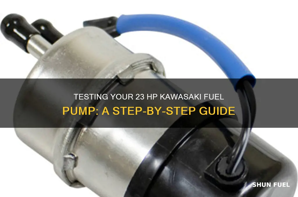 how to test fuel pump on 23 hp kawasaki